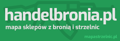 Ogłoszenia sprzedaży broni palnej, strzelnice mapa, sklepy z bronią mapa, broń używana - HandelBronią.pl